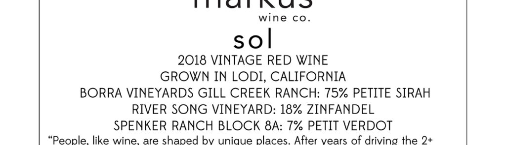 A portion of our Markus Sol Red Wine back bottle label, showing the wine's vineyard sources, such as Borra Vineyards Gill Creek Ranch.